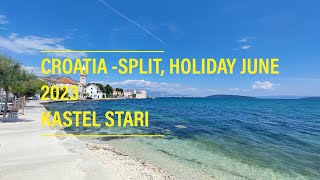 CROATIA -Kastel Novi -Kastel Stari -Trogir -Split  Holiday June  2023