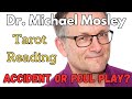 Was What Happened To Dr. Michael Mosley An Accident Or Foul Play? Tarot Reading - June 10 2024