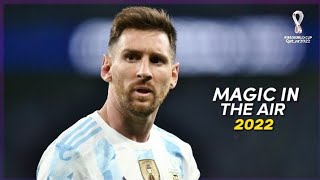 Lionel Messi • Magic in the air • Messi Goals , Assist & Skills 2022 • HD ||
