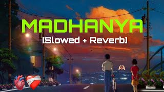 MADHANYA Slowed + Reverb - Rahul Vaidya \u0026 Disha Parmar | Asees Kaur | Lijo-Dj Chetas | Anshul Garg