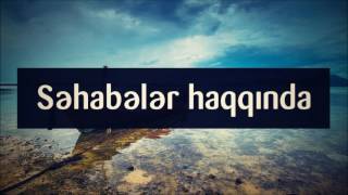 Səhabələr haqqında || Veysəl [Veysel Orucov]