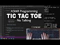 ASMR Programming - TIC TAC TOE in C - No Talking