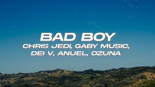 Chris Jedi, Gaby Music, Dei V, Anuel, Ozuna - BAD BOY 🔥 (Letra)