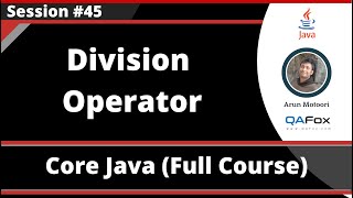 Core Java - Part 45 - Division Operator
