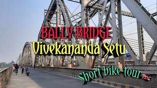 Bally Bridge || Vivekananda Setu || Kolkata || Dakshineswar Temple View|| Short Bike Tour || Vlog