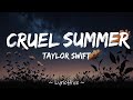 Taylor Swift - Cruel Summer (Lyrics) [4K Lyric Video]