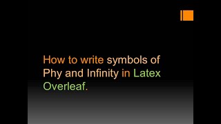 How to write Symbols of Phy and Infinity in Overleaf Latex | Phy and Infinity in Overleaf Latex |