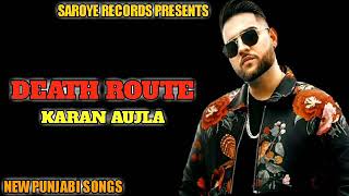 Death Rout : Karan Aujla | Proof | Official song | new punjabi song 2020