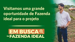 Visitamos mais uma grande oportunidade para o FZ S/A III - Em busca da Fazenda ideal (ep. 9)