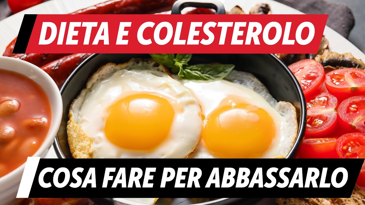 Dieta E Colesterolo: Come Abbassarlo - YouTube