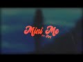 Mini Me (ZoBoyz, Ft Nay) Myanmar New Song 2019