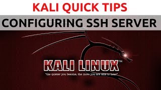 Kali Linux Quick Tips - How To Setup SSH On Kali
