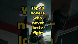Top 10 Boxer🥊who never lost a fight🤼‍♂️ || #shorts #viral #boxing #youtubeshorts