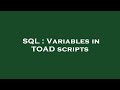 SQL : Variables in TOAD scripts