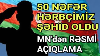 Və 50 Şəhidimiz Var - MN Rəsmi Açıqladı