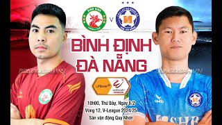 🔴 Trực Tiếp Bình Định vs SHB Đà Nẵng (18h00 ngày 8/2) | Trận Cầu Khai Xuân 2025