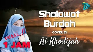Sholawat Burdah cover by AI KHODIJAH [Versi 1 JAM] | SHOLAWAT NABI MERDU