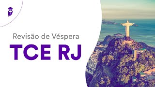 Revisão de Véspera TCE RJ