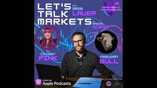 Let's Talk Markets w/Dave Lauer - Peruvian Bull S2 E13