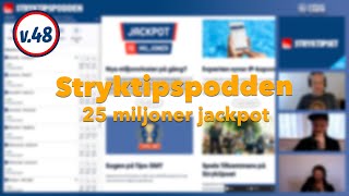 Stryktipspodden v.48 - 25 Miljoner jackpot