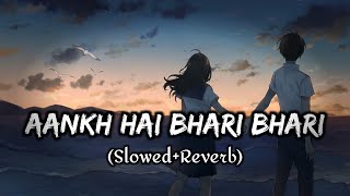 Aankh Hai Bhari Bhari [Slowed+Reverb] - Kumar Sanu | KK Lofi Songs