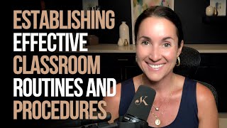 Establishing Effective Classroom Routines and Procedures | Kathleen Jasper