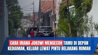 Kelabui Pengunjung, Iriana Jokowi  Keluar Rumah Lewat Pintu Belakang Sambil Tengak-tengok