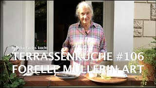 Forelle Müllerin Art - Terrassenküche #106