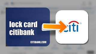 How To Lock Your Card On Citibank 2026 (EASY GUIDE)