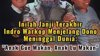 Inilah Janji Terakhir Indro Warkop, Menjelang Dono Meninggal Dunia: Anak Gue Makan, Anak Lu Makan!