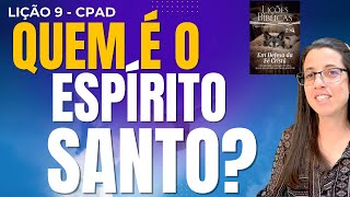 EBD Lição 9 QUEM É O ESPÍRITO SANTO – 2 de Março de 2025