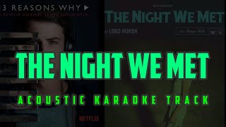 Lord Huron - The Night We Met | Acoustic Guitar Karaoke | Backing Track with Lyrics | 13 Reasons Why