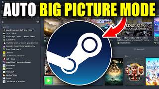 How To Auto Start Steam In Big Picture Mode - Easy Guide