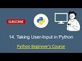 Python for Beginners: 14. Taking User Input in Python using Input Function (only tutorial you need)