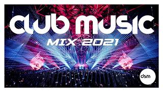 CLUB MUSIC MIX 2021 | The Best Club Remixes & Mashups of Popular Songs