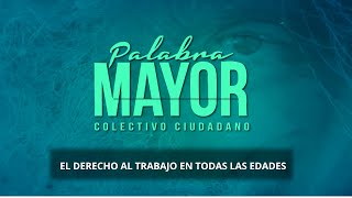 🔴 #EnVIVO | Palabra Mayor - 23 de febrero de 2025. | El derecho al trabajo en todas las edades.