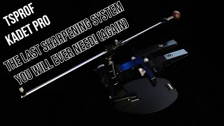 Honestly, Just Buy One Already! - TSProf Kadet Pro Sharpening System