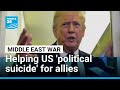 Answering Trump's call for help in Middle East 'political suicide' for allies • FRANCE 24 English