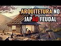 Arquitetura do Japão Feudal: A Arte e a Tradição na Construção com MADEIRA, PAPEL E PEDRA!