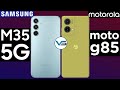 Motorola G85 5G VS Samsung Galaxy M35 5G | Samsung Galaxy M35 5G VS Motorola G85 5G