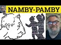 🔵 Define Namby Pamby - Namby Pamby Explained - Rhyming Compounds - Namby Pamby Meaning