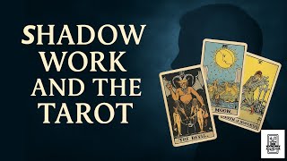 Shadow Work and the Tarot: Meeting the Hidden, Self Episode 4
