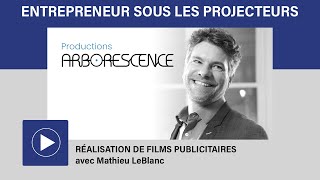 RÉALISATION DE FILMS PUBLICITAIRES  avec Mathieu LeBlanc