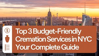 The Top 3 Budget Friendly Cremation Services in NYC.