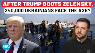 After Zelensky, Ukrainians Next? Trump to Strip 240,000 Of...? White House Drops Explosive Statement