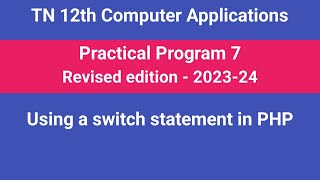 TN 12th Computer Applications || Practical Program 7 - Using a switch statement in PHP