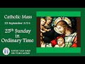 Catholic Mass -25th Sunday in Ordinary Time 22 September 2024 - LIVESTREAM