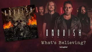 Anguish Project - “What’s Believing?” (Official Music Video)