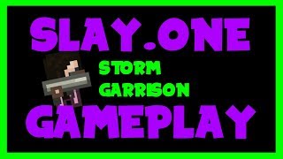 [SLAY.ONE GAMEPLAY] Storm Garrison #3: R.I.P ENEMY