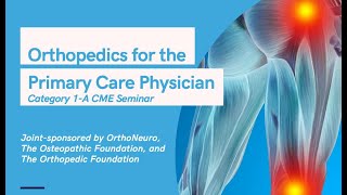 Orthopedics for the Primary Care Physician: Hip & Knee CME Webinar (10-21-20)